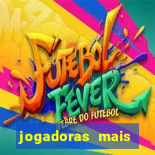 jogadoras mais gatas futebol